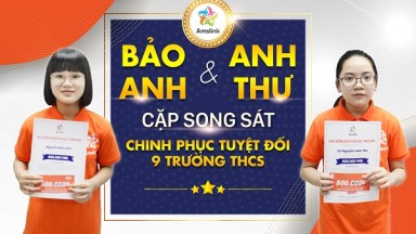 CẶP SONG SÁT BẢO ANH & ANH THƯ - CHINH PHỤC TUYỆT ĐỐI 9 TRƯỜNG THCS